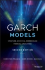 Image for GARCH Models : Structure, Statistical Inference and Financial Applications