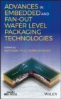 Image for Advances in embedded and fan-out wafer level packaging technologies