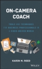 Image for On-camera coach  : tools and techniques for business professionals in a video-driven world