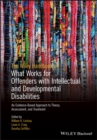 Image for The Wiley handbook on what works for offenders with intellectual and developmental disabilities: theory, research and practice