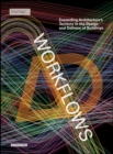 Image for Workflows: Expanding Architecture&#39;s Territory in the Design and Delivery of Buildings