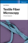 Image for Textile Fiber Microscopy: A Practical Approach