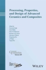 Image for Processing, Properties, and Design of Advanced Ceramics and Composites