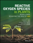 Image for Revisiting the role of reactive oxygen species (ROS) in plants: ROS boon or bane for plants?