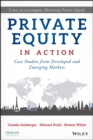 Image for Private equity in action  : case studies from developed and emerging markets