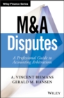 Image for M&amp;A disputes  : a professional guide to accounting arbitrations