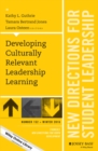 Image for Developing Culturally Relevant Leadership Learning: New Directions for Student Leadership, Number 152