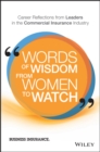 Image for Words of Wisdom from Women to Watch: Career Reflections from Leaders in the Commercial Insurance Industry.