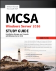 Image for MCSA Windows Server 2016  : study guide: Exam 70-740 - installation, storage, and compute with Windows Server 2016