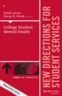 Image for College Student Mental Health: New Directions for Student Services, Number 156