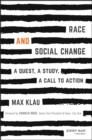 Image for Race and social change: a quest, a study, a call to action