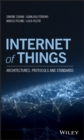 Image for Internet of Things: architectures, protocols and standards