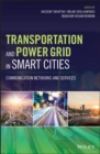 Image for Transportation and power grid in smart cities  : communication networks and services