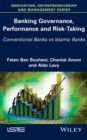 Image for Banking Governance, Performance and Risk-Taking: Conventional Banks vs Islamic Banks