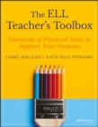Image for The ELL teacher&#39;s toolbox: hundreds of practical ideas to support your students