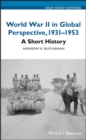 Image for World War II in global perspective, 1931-1953  : a short history