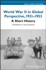 Image for World War II in Global Perspective, 1931-1953 : A Short History