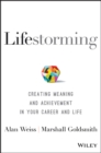 Image for Lifestorming  : creating meaning and achievement in your career and life