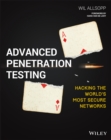 Image for Advanced penetration testing: hacking the world&#39;s most secure networks
