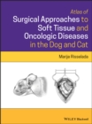 Image for Atlas of Surgical Approaches for Soft Tissue and Oncologic Diseases in the Dog and Cat