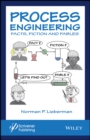 Image for Process engineering beginner&#39;s guide: fact, fiction, and fables