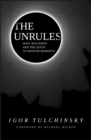 Image for The unrules: man, machines and the quest to master markets