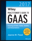 Image for Wiley practitioner&#39;s guide to GAAS 2017: covering all SASS, SSAEs, SSARSs, and interpretations
