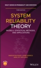 Image for System reliability theory: models, statistical methods, and applications.
