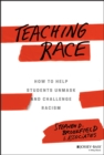 Image for Teaching race: how to help students unmask and challenge racism