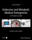 Image for Endocrine and Metabolic Medical Emergencies - A Clinician&#39;s Guide 2e