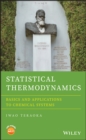 Image for Statistical thermodynamics: basics and applications to chemical systems