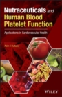 Image for Nutraceuticals and human blood platelet function  : applications in cardiovascular health