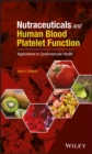 Image for Nutraceuticals and human blood platelet function: applications in cardiovascular health