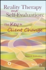 Image for Reality Therapy and Self-Evaluation - The Key to Client Change