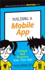 Image for Building a Mobile App: Design and Program Your Own App!
