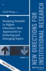 Image for Studying transfer in higher education - new approaches to enduring and emerging topics: new directions for institutional research.