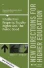 Image for Intellectual Property, Faculty Rights and the Public Good: New Directions for Higher Education, Number 177