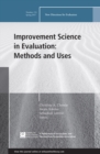 Image for Improvement Science in Evaluation: Methods and Uses: New Directions for Evaluation, Number 153