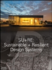 Image for SU+RE  : sustainable + resilient design systems