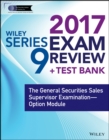 Image for Wiley series 9 exam review 2017  : the General Securities Sales Supervisor Examination: Option module