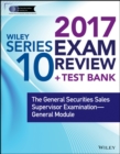 Image for Wiley series 10 exam review 2017  : the General Securities Sales Supervisor examination general module