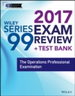 Image for Wiley series 99 exam review 2017  : the Operations Professional Examination