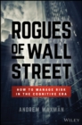 Image for Rogues of Wall Street  : how to manage risk in the cognitive era