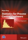Image for Statistics for process control engineers  : a practical approach