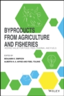 Image for Byproducts from agriculture and fisheries: adding value for food, feed, pharma and fuels