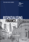 Image for Respatialising finance  : power, politics and offshore renminbi market making in London