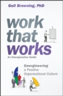 Image for Work that works: emergineering a positive organizational culture