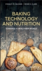 Image for Baking technology and nutrition  : towards a healthier world