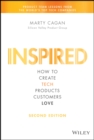 Inspired  : how to create tech products customers love - Cagan, Marty (Silicon Valley Product Group (SVPG))