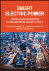 Image for Smart Electric Power: Integrating Power with Infor mation for Smarter Cities